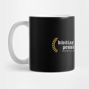 Divitiae Bona Ancilla, Pessima Domina - Wealth Is A Good Servant, A Bad Master Mug